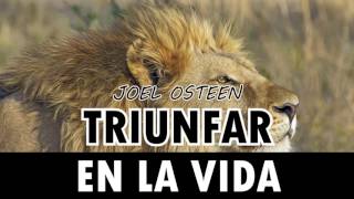 Cómo Triunfar en la Vida  Por Joel Osteen [upl. by Mcculloch]