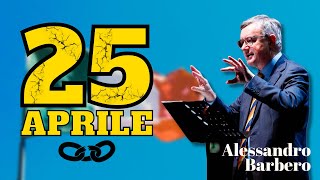 25 APRILE fine di una guerra CIVILE  Alessandro Barbero 2023 [upl. by Gerardo]