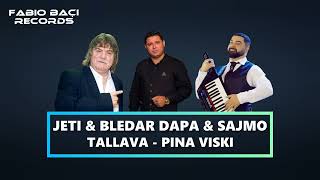 Tallava  Pina viski  Jeti amp Bledar Dapa amp Sajmo Live [upl. by Hplodur]