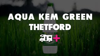 AQUA KEM GREEN THETFORD [upl. by Aielam]