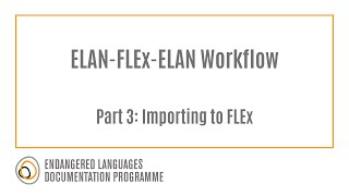 ELANFLExELAN Workflow Part 3 Importing to FLEx [upl. by Anelet]