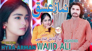 Namaz Ishq  Ft Hyra Arman Vs Wajid Ali Baghdadi Song 2024 Muhabbat Agar Jurm Hy Wajid Ali Baghdadi [upl. by Mccall]