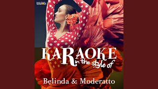 Muriendo Lento In the Style of Belinda amp Moderatto Karaoke Version [upl. by Osbert173]