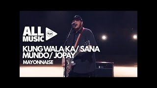 MAYONNAISE  Kung Wala KaSanaMundoJopay MYX Live Performance [upl. by Archibold]