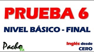 Prueba 6 FINAL BÁSICO  Pon a prueba lo aprendido en este curso de inglés nivel básico [upl. by Alger514]