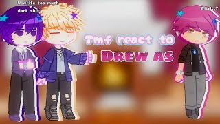 Tmf react to Drew as  x tmf  gcrv  WIP [upl. by Acirrej]