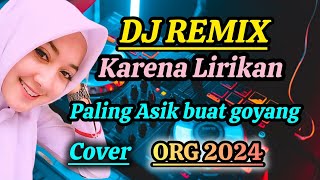 DJ REMIX TIKTOK  KARENA LIRIKAN ARAFIQ  COVER ORG 2024 [upl. by Kile814]