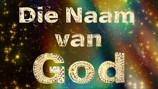 DIE NAAM VAN GOD [upl. by Neelasor]