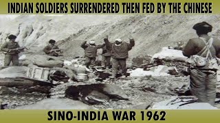 Indian soldiers surrendered then fed by the Chinese  SinoIndia War 1962 [upl. by Eelasor]