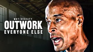 OUTWORK EVERYONE ELSE  Powerful Motivational Speech  David Goggins [upl. by Nally]