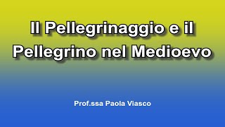 Il Pellegrinaggio e il Pellegrino nel Medioevo [upl. by Enaamuj]