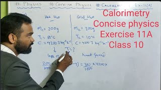 Numericals on Calorimetry class 10  Concise Physics  Icse  Exercise 11A  Selina  Solution [upl. by Mcdougall]