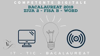 Bacalaureat 2019  Competente digitale  Ziua 2  Fișa B  MS Word [upl. by Aleciram]