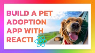 Build a Pet Adoption Website with React in 2 Hours  Beginner Friendly React Tutorial [upl. by Lliw]