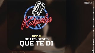 Christian Nodal  De Los Besos Que Te Di  Tu Buen Karaoke by PA [upl. by Auhs]