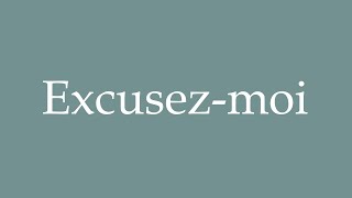 How to pronounce Excusezmoi correctly in French [upl. by Lizzy]