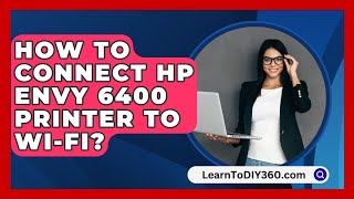 How to Connect HP Envy 6400 Printer to WiFi  LearnToDIY360com [upl. by Llerahc]