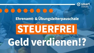 SteuerFREI Geld verdienen Ehrenamts und Übungsleiterpauschale einfach erklärt 2022 [upl. by Osicran]