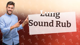 What lung sound sounds like a rub [upl. by Marcellina]