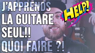 APPRENDRE LA GUITARE SEUL PAR OÙ COMMENCER comment et quoi faire HELP [upl. by Annoiek]