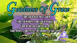 Goodness Of GraceCountry Gospel Music  Cordillera Songbirds [upl. by Seamus]