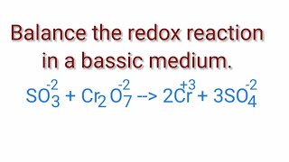 Balance the redox reaction in a basic medium SO32Cr2O72Cr3SO42 Oxidation Number change method [upl. by Llewkcor]