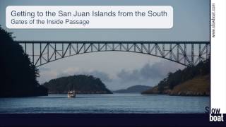 Getting to the San Juan Islands from the South  Gates of the Inside Passage [upl. by Aelak716]