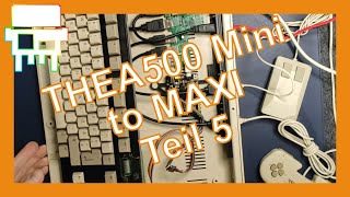 Amiga  THEA500 Mini to Maxi  Umbau in Amiga Gehäuse Teil 5  Folge 26 [upl. by Retsae949]