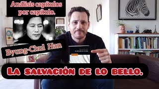 La salvación de lo bello  ByungChul Han resumen y análisis por capítulos [upl. by Nylecaj]