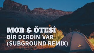 MOR amp ÖTESİ  BİR DERDİM VAR SUBGROUND 2004 REMIX [upl. by Yecad]