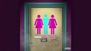 TPain ft GEazy  Girlfriend Official Audio [upl. by Gutow]