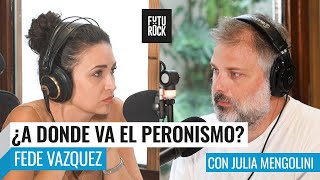 ¿A DÓNDE VA EL PERONISMO Fede Vazquez con Julia Mengolini Segurola [upl. by Anthia612]