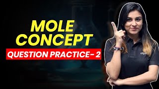 Mole Concept Class 11  Question Practice  Physical Chemistry  JEE amp NEET [upl. by Animsaj92]