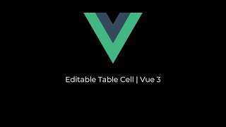 Editable Table Cell  Vue 3 [upl. by Repsaj]