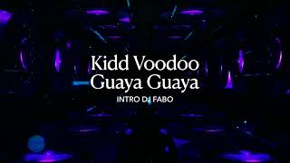 Kidd Voodoo Guaya Guaya Extended DJ Fabo [upl. by Aillemac]