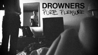 Drowners  Pure Pleasure Official [upl. by Calida]