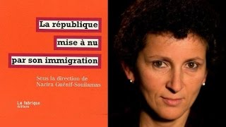 La République mise à nu par son immigration  Nacira GuénifSouilamas [upl. by Annabell]