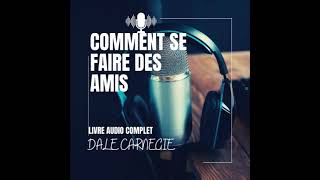 LIVRE AUDIO COMPLET DALE CARNEGIE COMMENT SE FAIRE DES AMIS [upl. by Ellesij88]