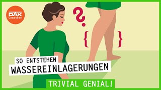 So entstehen Wassereinlagerungen  trivialgenial  DAKGesundheit [upl. by Nereil]