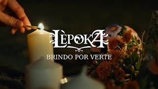 LÈPOKA  BRINDO POR VERTE Vídeo Oficial [upl. by Ereynihc]