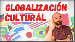 ¿Cómo afecta la GLOBALIZACIÓN a la CULTURA [upl. by Anairo]