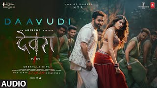 Daavudi  दावूदी Full Audio  Devara  NTR  Janhvi Kapoor  Koratala Siva  Anirudh Ravichander [upl. by Yssep]