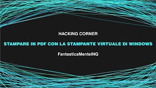 Stampare in PDF con la stampante virtuale integrata in Windows [upl. by Lucy]