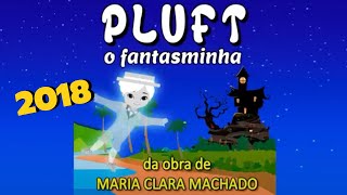 TEATRO INFANTIL  PLUFT O FANTASMINHA 2018 [upl. by Anelac]