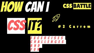 How can I CSS it  حل التحدي الثاني في Css Battle 2 Carrom [upl. by Odranar]