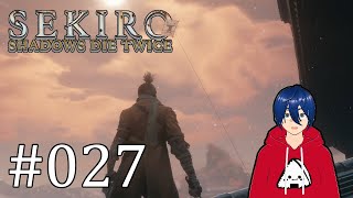 Geistige Tiefflieger  Sekiro Shadows Die Twice ⛩️ 027 [upl. by Blanch202]