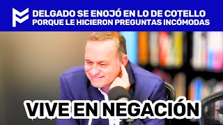 😡DELGADO SE ENOJÓ EN LO DE COTELLO PORQUE LE HICIERON PREGUNTAS INCÓMODAS😡 [upl. by Mariquilla]