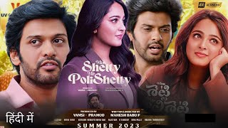 Miss Shetty Mr Polishetty 2023 Full Movie HD 1080p  Hindi Dubbed  Naveen P  Anushka Shetty [upl. by Cyndia371]