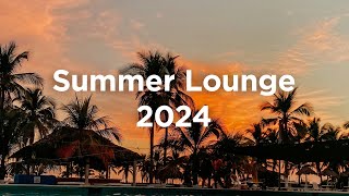 Summer Lounge 2024 ☀️ Chillout Vibes [upl. by Dine]