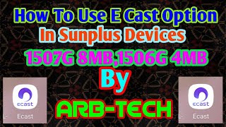 How To Use E Cast Option In Sunplus 1506G 4MB amp 1507G 8MB Receivers [upl. by Merete]